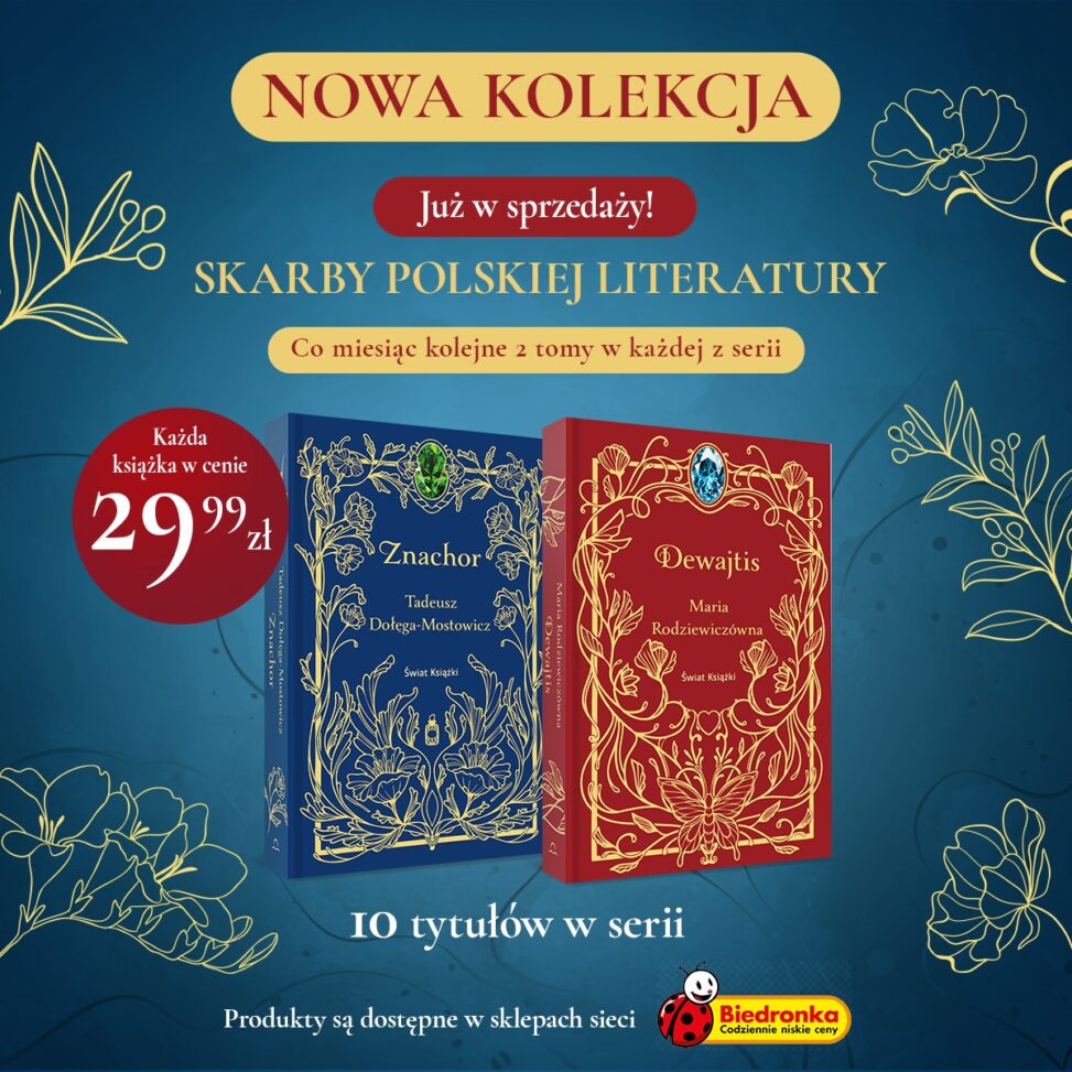 Zostałam ambasadorką serii Wydawnictwa Świat Książki "SKARBY POLSKIEJ LITERATURY" - czyli kolekcjonerskich wydań w bardzo niskiej cenie, które znajdziecie w sklepach Biedronka. Zaczynamy 22 stycznia 2024 r. od "ZNACHORA" i "DEWAJTIS". Co miesiąc pojawią się 2 kolejne tomy, wszystkie będę omówione i opracowane na mojej stronie www.babaodpolskiego.pl, by można je było wykorzystywać np. podczas lekcji (i zasilić tymi pięknymi wydaniami szkolne biblioteki). W kolekcji "Znachor", "Dewajtis", "Chłopi", "Przedwiośnie", "Profesor Wilczur", "Wesele" "Hrabina Cosel", "Pan Tadeusz", "Kariera Nikodema Dyzmy".