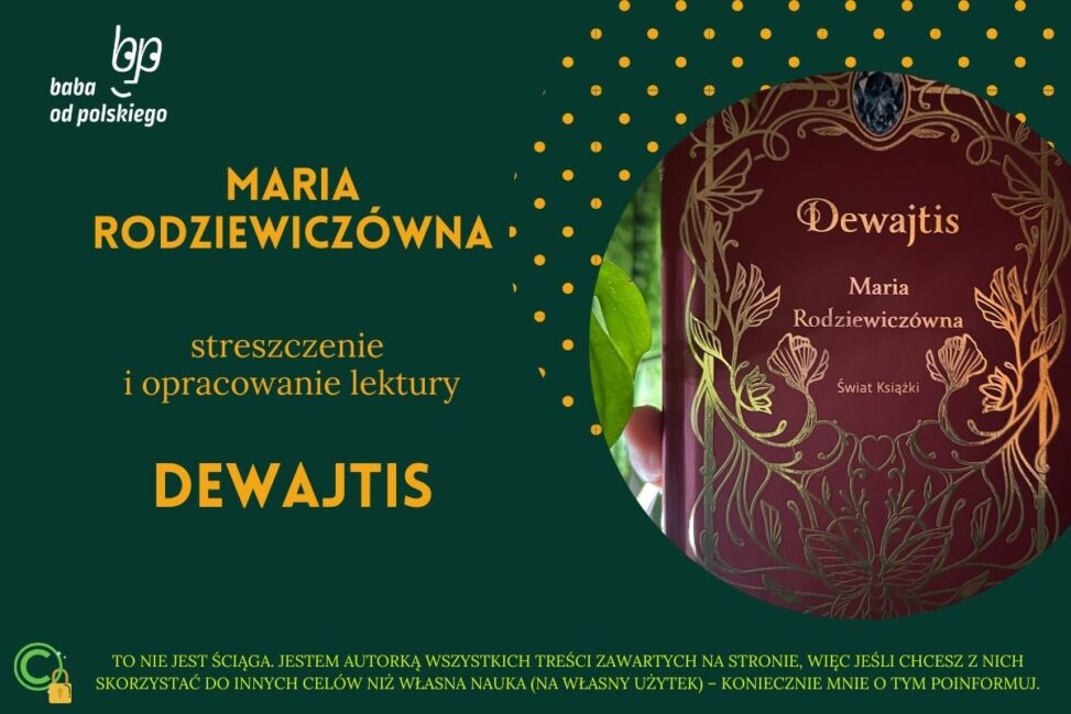 Baba od polskiego ambasadorką serii SKARBY POLSKIEJ LITERATURY - czyli kolekcjonerskich wydań w bardzo niskiej cenie, które znajdziecie w sklepach Biedronka. Zaczynamy 22 stycznia 2024 r. od "ZNACHORA" i "DEWAJTIS". Co miesiąc pojawią się 2 kolejne tomy, wszystkie będę omówione i opracowane na mojej stronie, by można je było wykorzystywać np. podczas lekcji (i zasilić tymi pięknymi wydaniami szkolne biblioteki). W kolekcji "Znachor", "Dewajtis", "Chłopi", "Przedwiośnie", "Profesor Wilczur", "Wesele" "Hrabina Cosel", "Pan Tadeusz", "Kariera Nikodema Dyzmy".