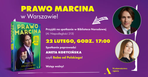 Marcin Kruszewski to absolwent Uniwersytetu Warszawskiego, prawnik i autor książki "Prawo Marcina. Znaj swoje prawa w szkole", poradnika dla uczniów, rodziców i nauczycieli, którzy chcą znać zasady obowiązujące w każdej polskiej szkole. Spotkanie poprowadzi Aneta Korycińska, znana w sieci jako Baba od Polskiego.