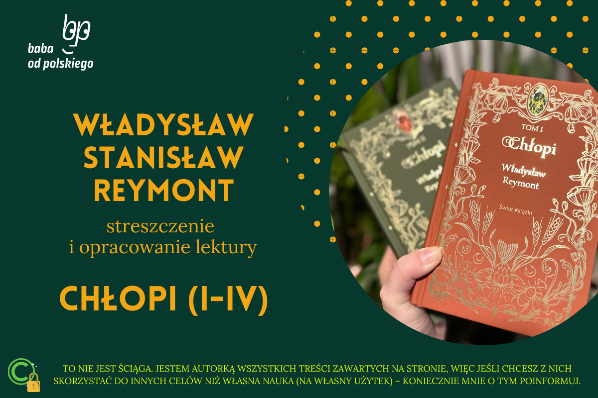 Władysław Stanisław Reymont — Chłopi — streszczenie i opracowanie