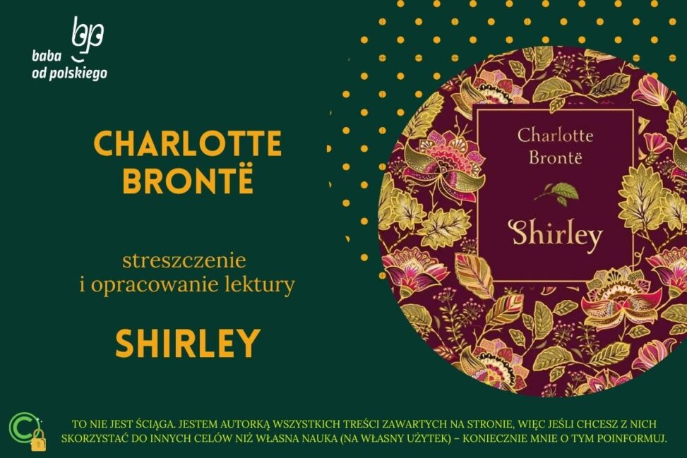 Charlotte Bronte Shirley omówienie i streszczenie, opracowanie, konteksty, motywy