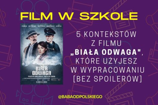 5 motywów z filmu “Biała odwaga”, które wykorzystasz podczas lekcji języka polskiego oraz jako kontekst w wypracowaniu. KONKRETNE PRZYKŁADY!