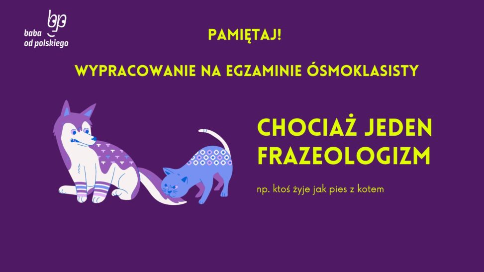 Baba od poslkiego związki frazeologiczne rozprawka, opowiadanie egzamin ósmoklasisty