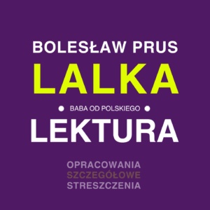 Lalka streszczenie i opracowanie
