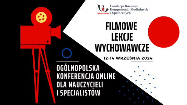 Czarno-biała grafika z czerwonym symbolem kamery i logiem Fundacji Rozwoju Kompetencji Medialnych i Społecznych. Na środku znajduje się nazwa wydarzenia "Filmowe lekcje wychowawcze" i data 12-14 września 2024. U dołu grafiki dodatkowo znajduje się napis "Ogólnopolska konferencja online dla nauczycieli i specjalistów".