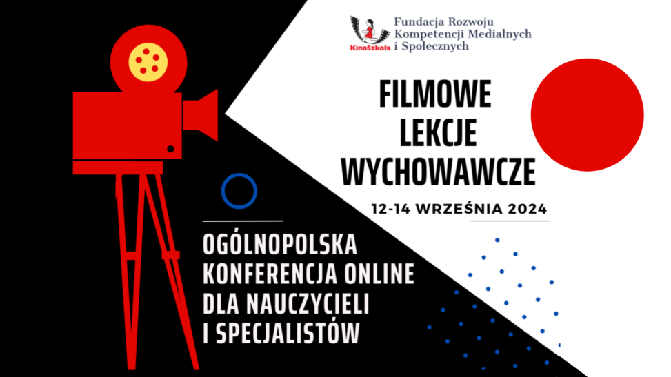 Czarno-biała grafika z czerwonym symbolem kamery i logiem Fundacji Rozwoju Kompetencji Medialnych i Społecznych. Na środku znajduje się nazwa wydarzenia "Filmowe lekcje wychowawcze" i data 12-14 września 2024. U dołu grafiki dodatkowo znajduje się napis "Ogólnopolska konferencja online dla nauczycieli i specjalistów".