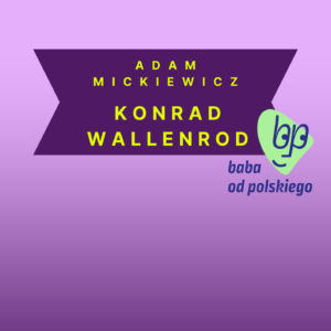 Adam Mickiewicz - Konrad Wallenrod - produkt ze sklepu Baba od polskiego