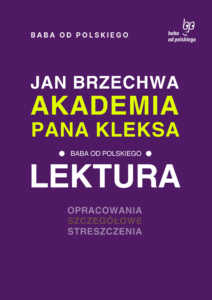 „Akademia Pana Kleksa” Jan Brzechwa – opracowanie i streszczenie