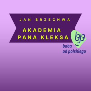 Jan Brzechwa - Akademia Pana Kleksa - produkt ze sklepu Baba od polskiego