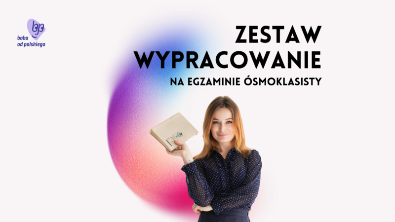 Już jest! Kurs pisania wypracowań na egzaminie ósmoklasisty