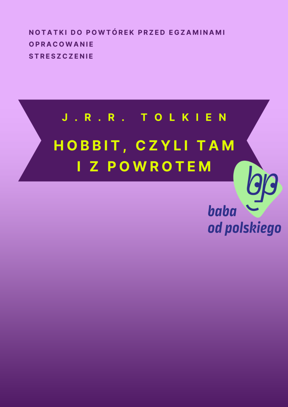 J.R.R Tolkien — Hobbit, czyli tam i z powrotem — opracowanie i