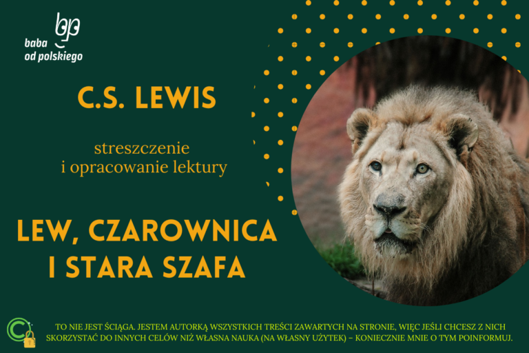 Lew Czarownica I Stara Szafa Streszczenie C.S. Lewis — Lew, Czarownica i stara szafa — opracowanie i streszczenie
