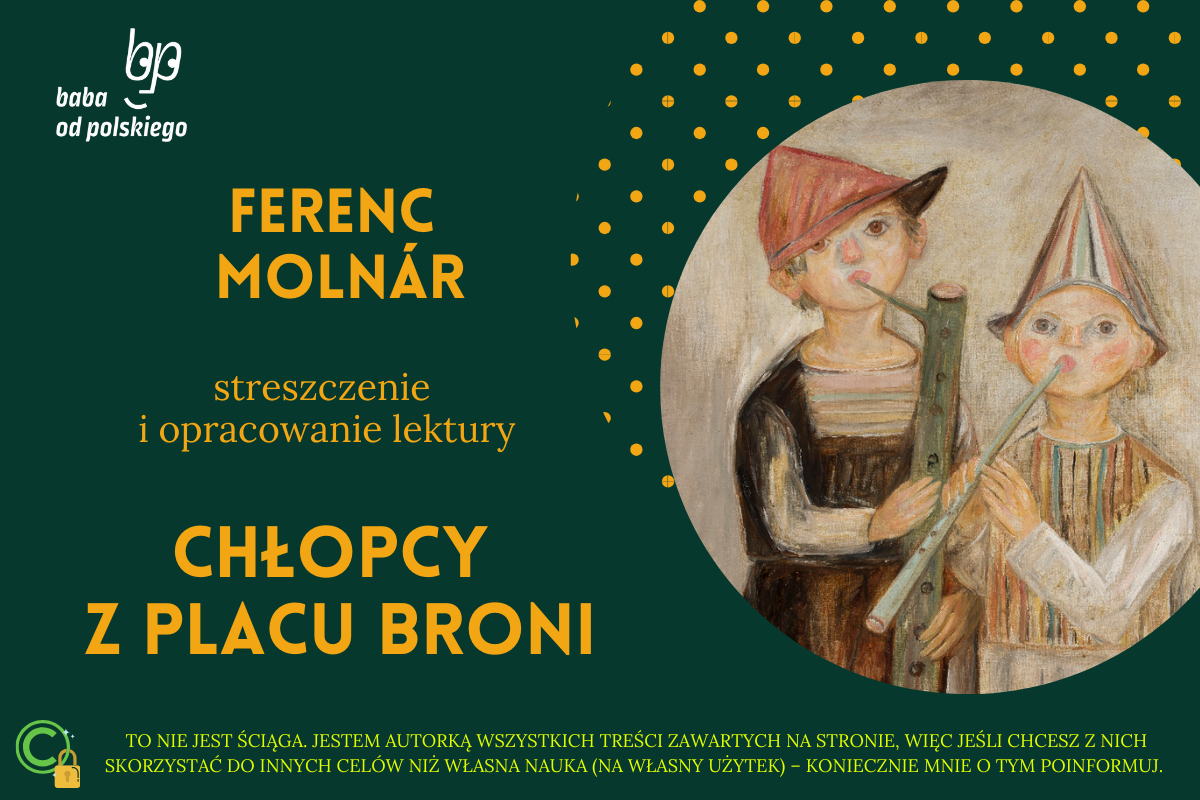 Ogród Botaniczny Chłopcy Z Placu Broni Ferenc Molnár— Chłopcy z Placu Broni — opracowanie i streszczenie
