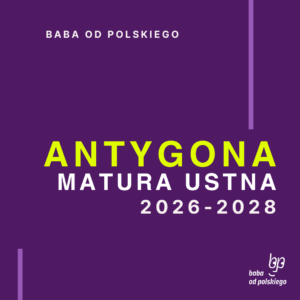 Opracowanie pytań jawnych Antygona matura ustna 2026 2027 2028