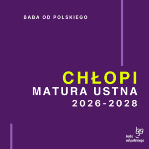 Opracowanie pytań jawnych Chłopi matura ustna 2026 2027 2028