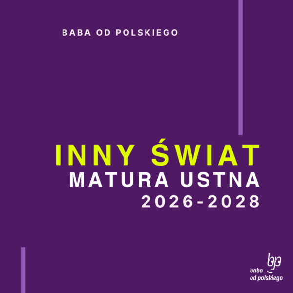 Opracowanie pytań jawnych Inny świat matura ustna 2026 2027 2028