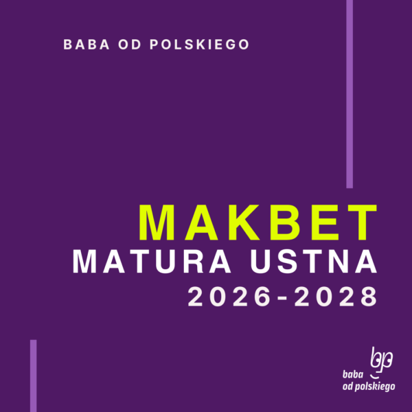 Opracowanie pytań jawnych Makbet matura ustna 2026 2027 2028