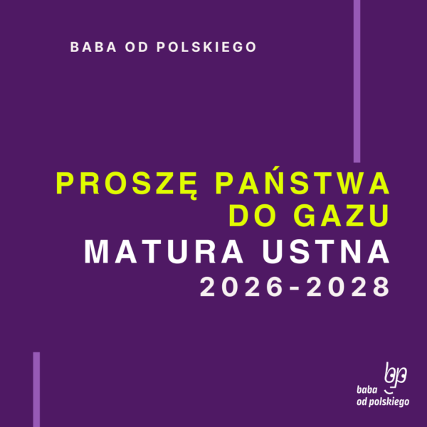 Opracowanie pytań jawnych Proszę państwa do gazu matura ustna 2026 2027 2028