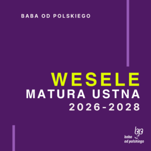 Opracowanie pytań jawnych Wesele matura ustna 2026 2027 2028