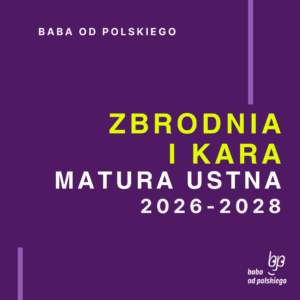 Opracowanie pytań jawnych Zbrodnia i kara matura ustna 2026 2027 2028