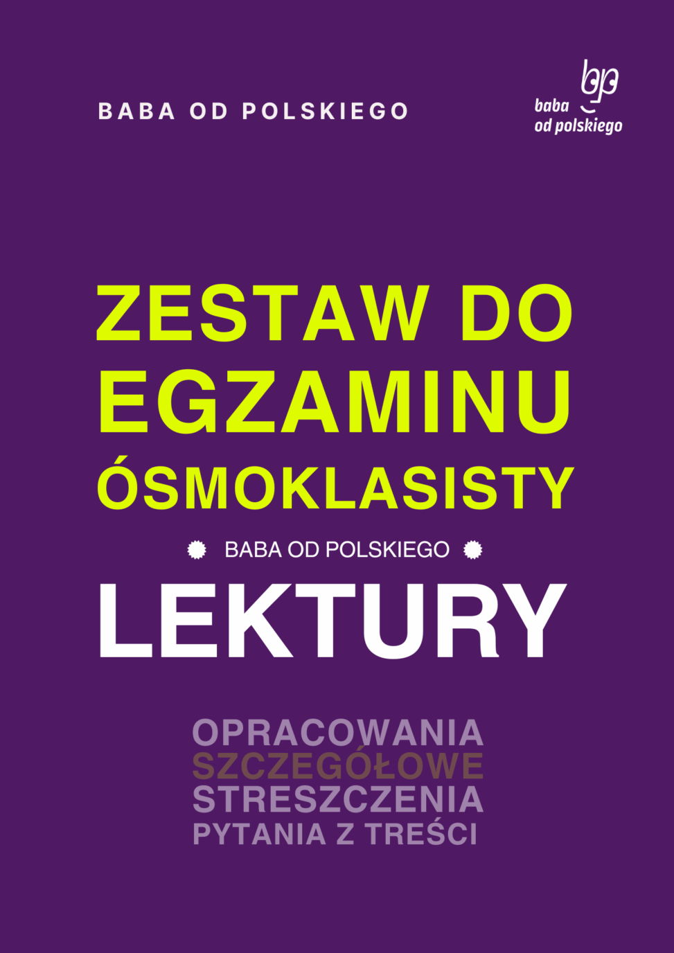 Egzamin ósmoklasisty – komplet opracowań i streszczeń lektur