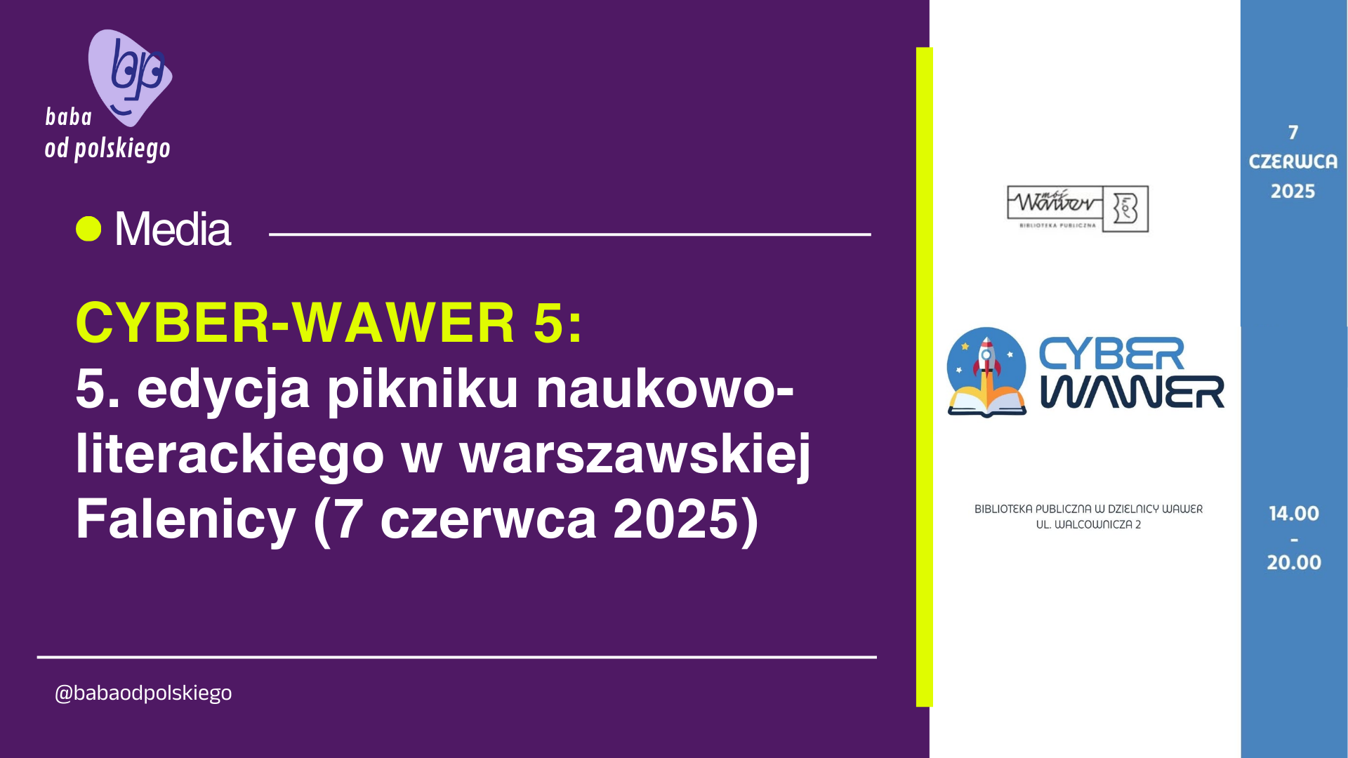 Zapraszam na spotkanie z Babą od polskiego podczas pikniku Cyber-Wawer 5 — 7 czerwca o godz. 15:00