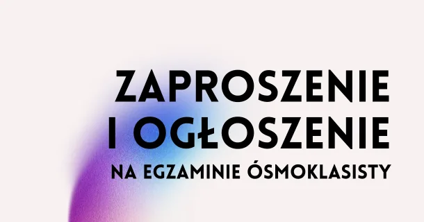 Zaproszenie i ogłoszenie na egzaminie ósmoklasisty – autorski kurs Baby od polskiego