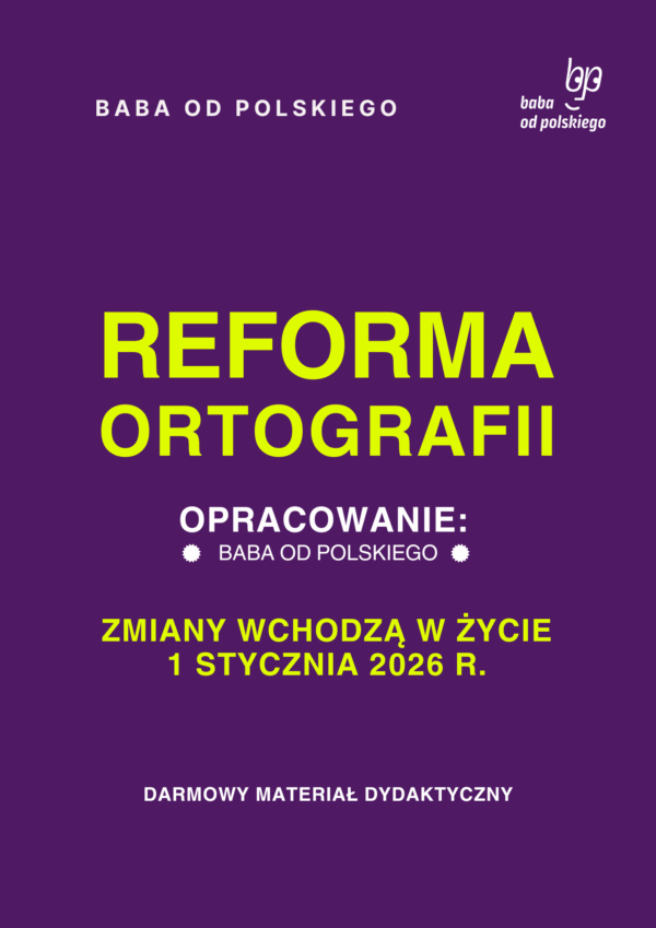 Reforma ortografii - darmowy materiał edukacyjny opracowany przez Babę od polskiego