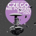 Czego nie powiem swojej córce