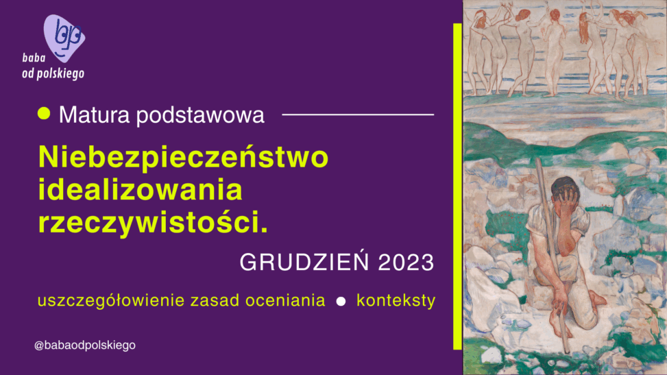 Niebezpieczeństwo idealizowania rzeczywistości