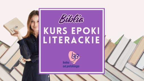 Biblia: kurs z epok do testu historycznoliterackiego – przygotowanie do matury