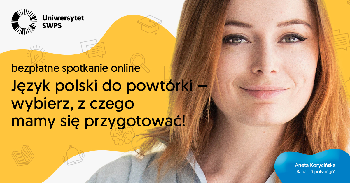 Język polski do powtórki – wybierz z czego mamy się przygotować! Kurs Matura 2026 z Uniwersytetem SWPS / 4 lutego 2026 o 18:00