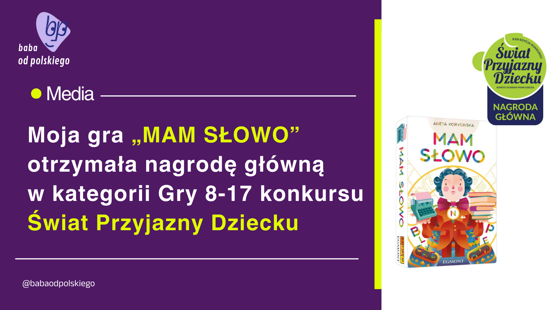 Moja gra „MAM SŁOWO” otrzymała nagrodę główną w kategorii „Gry 8-17” konkursu Świat Przyjazny Dziecku