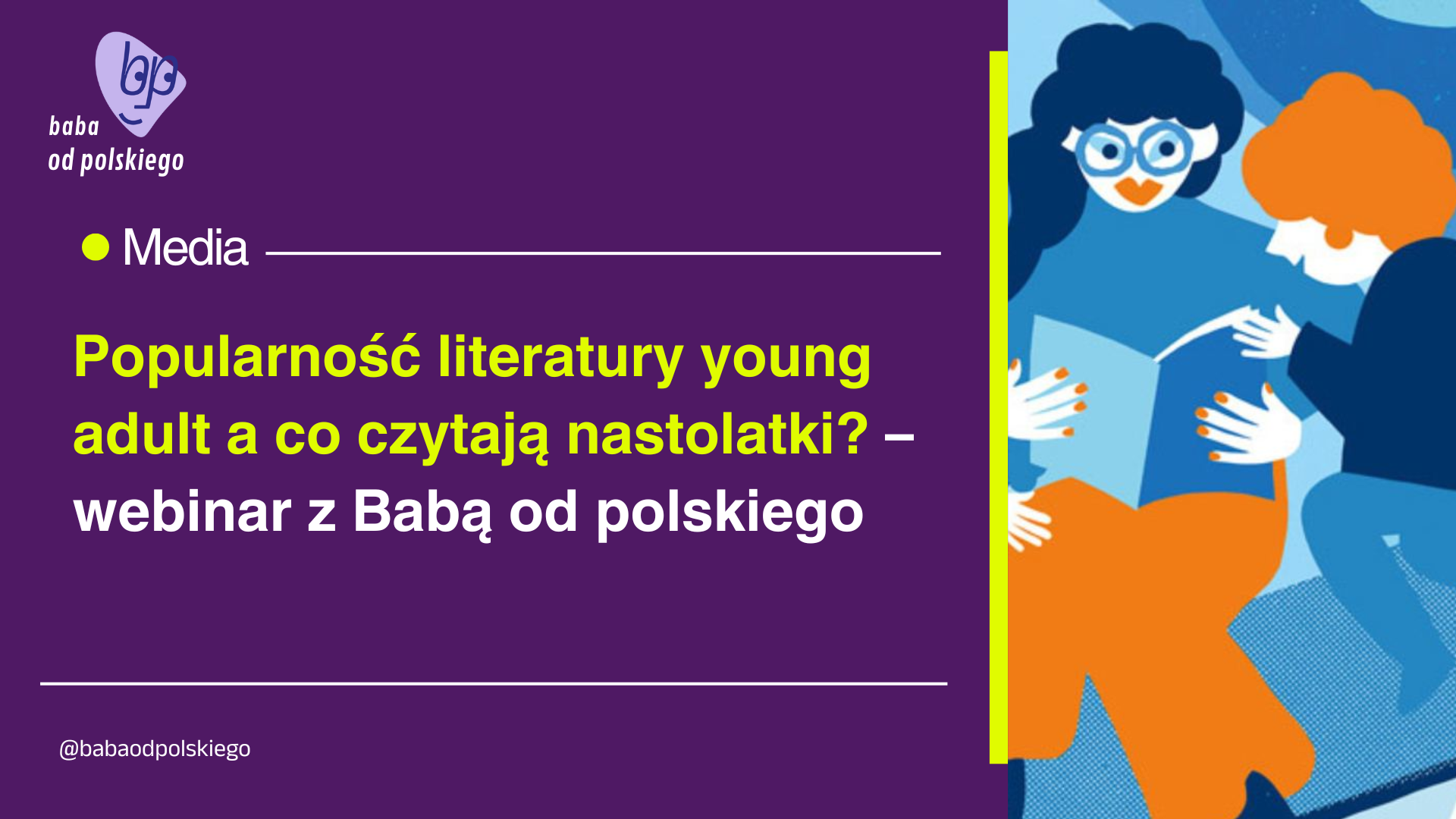 Popularność literatury young adult a co czytają nastolatki? – webinar z Babą od polskiego / 12.03.2026 o godz. 18