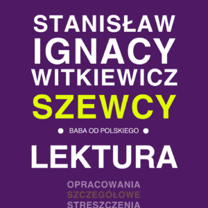 „Szewcy” Stanisław Ignacy Witkiewicz - opracowanie i streszczenie