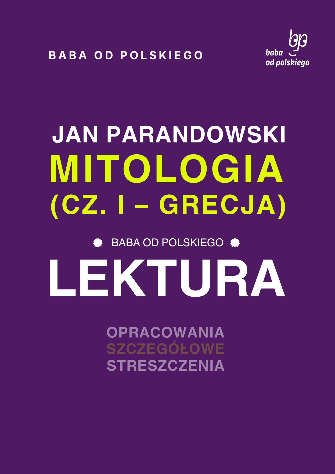 „Mitologia” (cz. I – Grecja), Jan Parandowski - opracowanie i streszczenie
