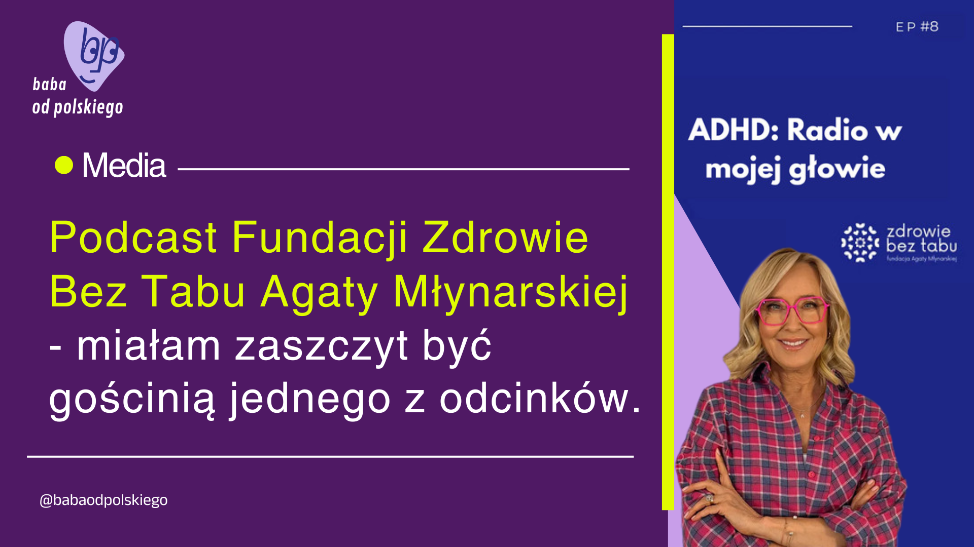 Podcast Fundacji Zdrowie Bez Tabu Agaty Młynarskiej – miałam zaszczyt być gościnią jednego z odcinków.
