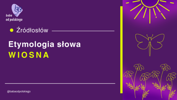 wiosna etymologia