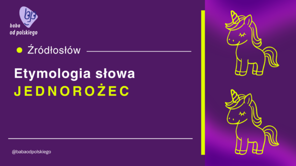 jednorożec etymologia