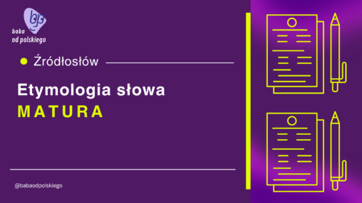 matura etymologia
