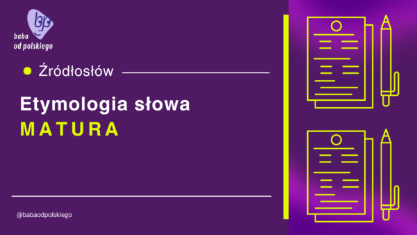 matura etymologia