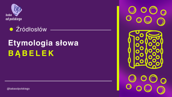 bąbelek etymologia