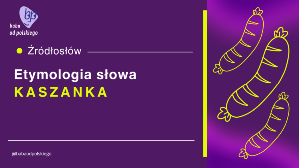 kaszanka etymologia