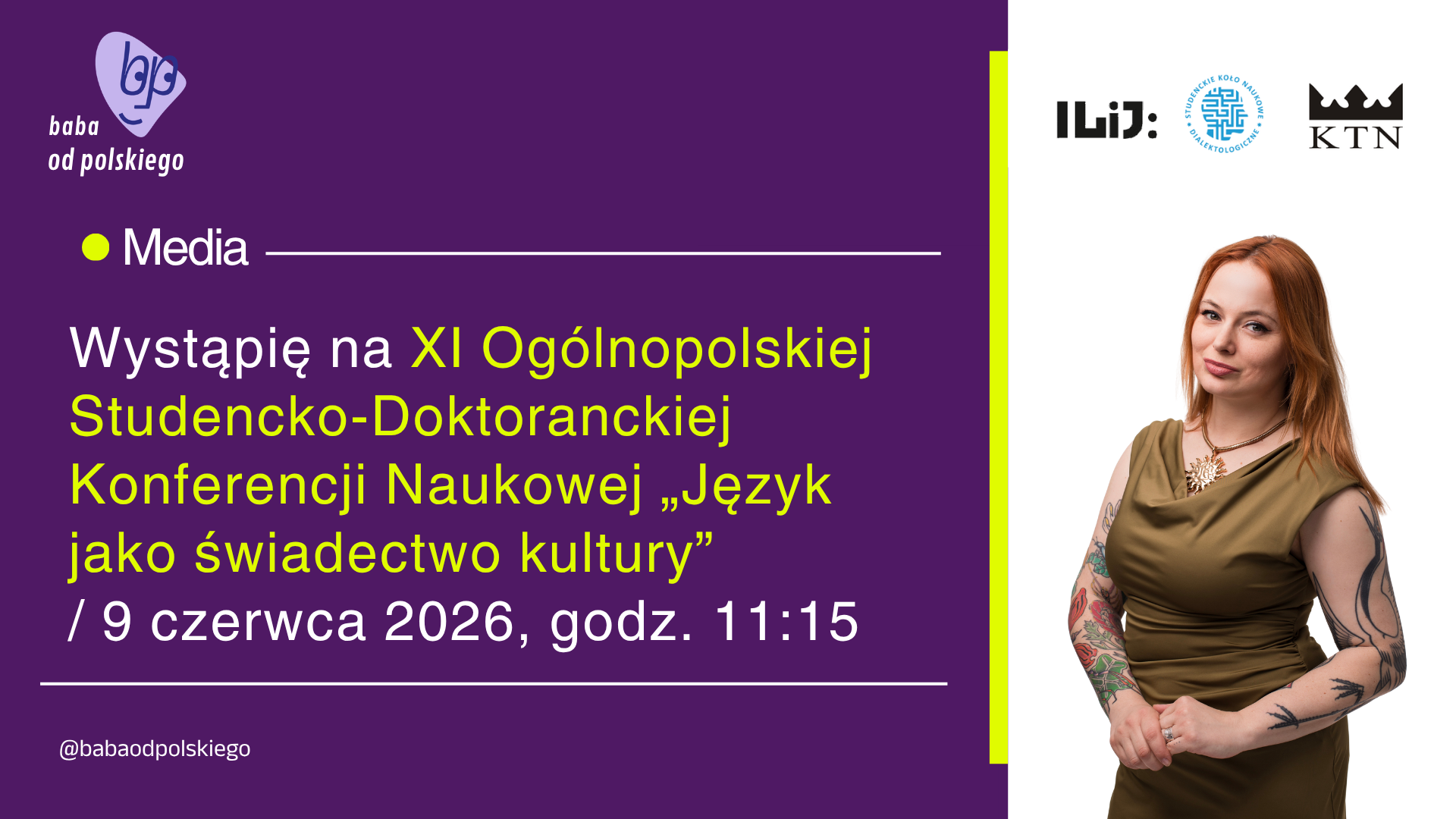 Wystąpię na XI Ogólnopolskiej Studencko-Doktoranckiej Konferencji Naukowej „Język jako świadectwo kultury” / 9 czerwca 2026, godz. 11:15