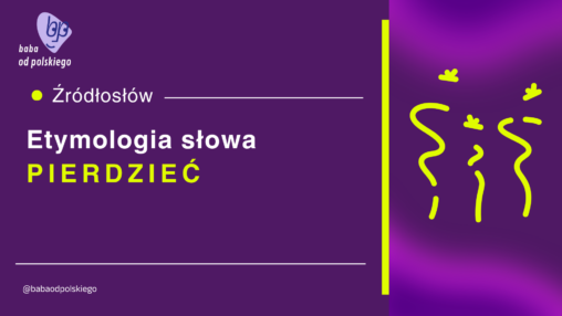 pierdzieć etymologia