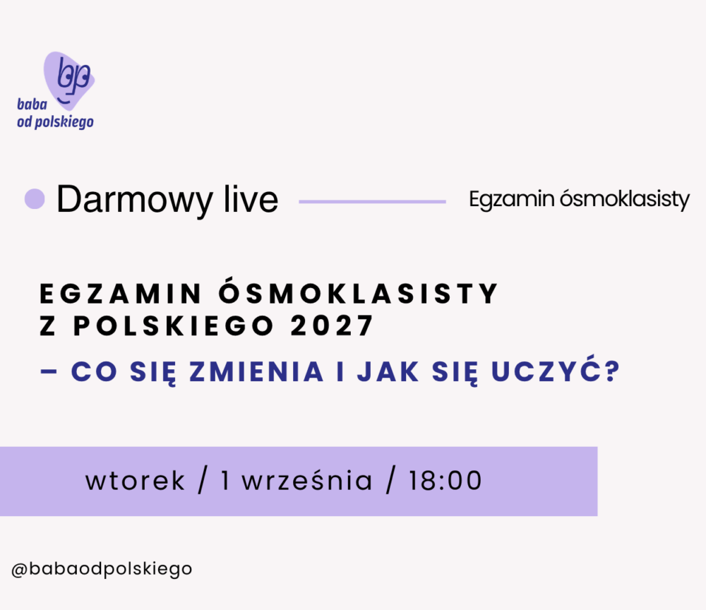 Egzamin ósmoklasisty w 2027 z Babą od polskiego [01.09.2026 18:00]