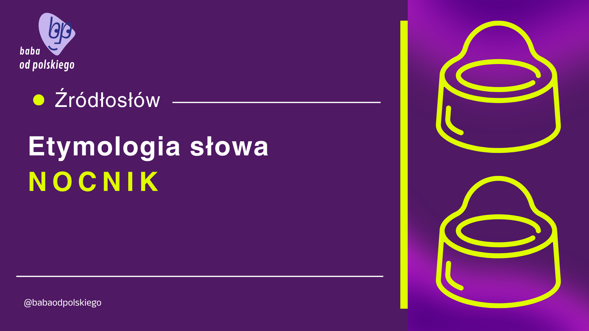 Źródłosłów: etymologia słowa nocnik