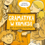 Gramatyka w komiksie. Baba od polskiego przedstawia