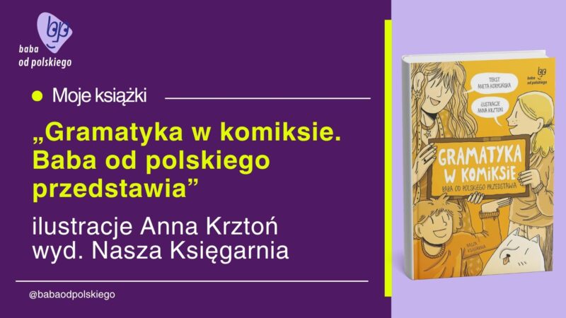 Jeśli gramatyka, to tylko z Babą od polskiego!